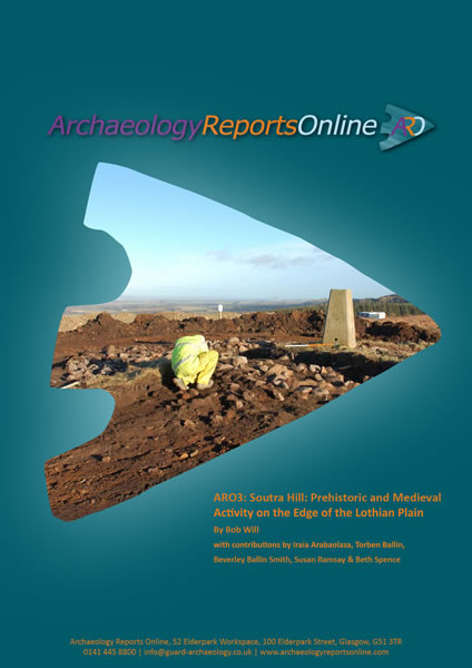 ARO3: Soutra Hill: Prehistoric and Medieval Activity on the Edge of the Lothian Plain