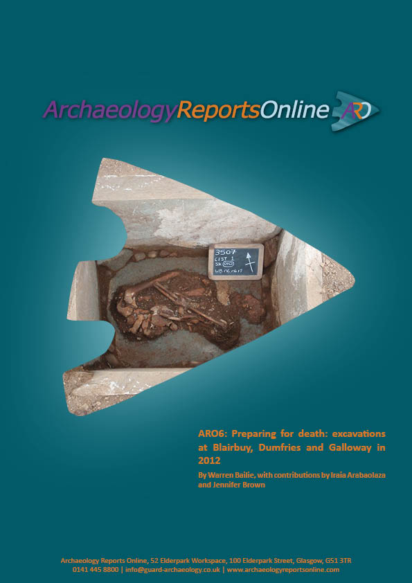 ARO6: Preparing for death: excavations at Blairbuy, Dumfries and Galloway in 2012